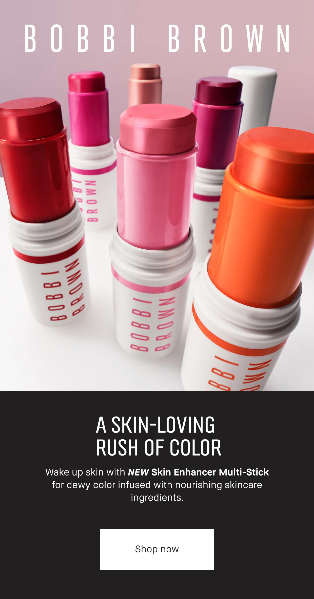 BOBBI BROWN A SKIN-LOVING | RUSH OF COLOR | Wake up skin with NEW Skin Enhancer Multi-Stick for dewy color infused with nourishing skincare ingredients.