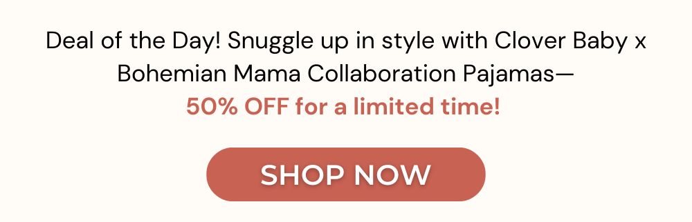 Deal of the Day! Snuggle up in style with Clover Baby x Bohemian Mama Collaboration Pajamas— 50% OFF for a limited time! 