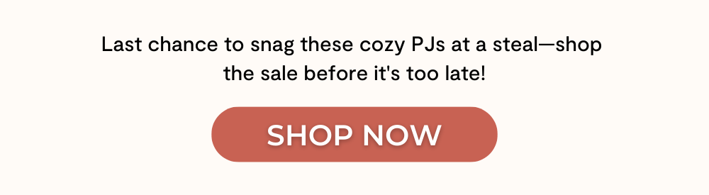 Last chance to snag these cozy PJs at a steal—shop  the sale before it's too late! Shop now