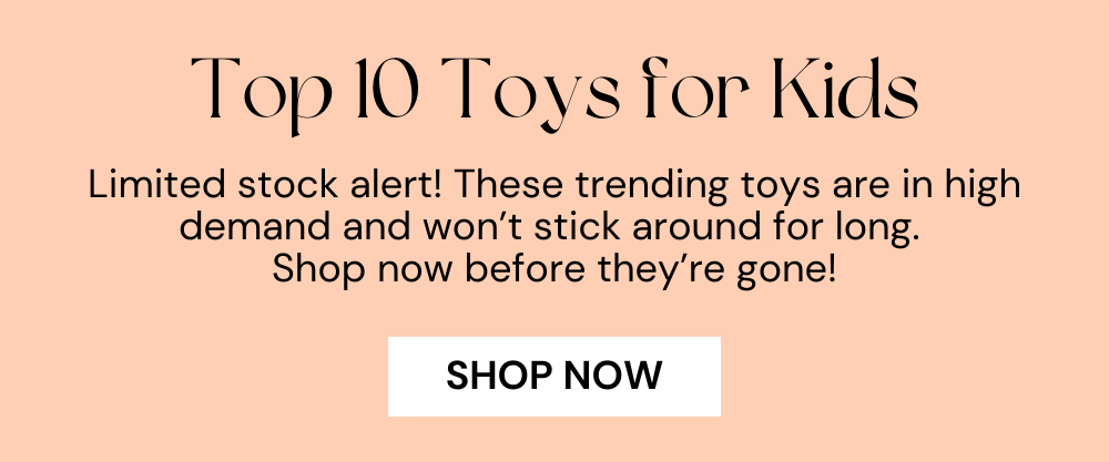 Top 10 Toys for Kids. Limited stock alert! These trending toys are in high demand and won’t stick around for long.  Shop now before they’re gone! 