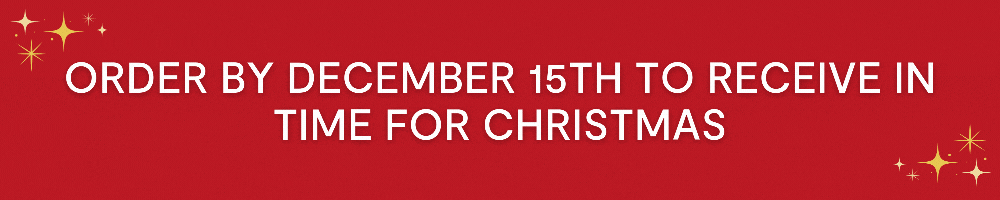 Order by December 15th to receive in time for Christmas
