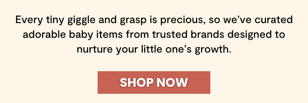 Every tiny giggle and grasp is precious, so we’ve curated adorable baby items from trusted brands designed to nurture your little one’s growth.
