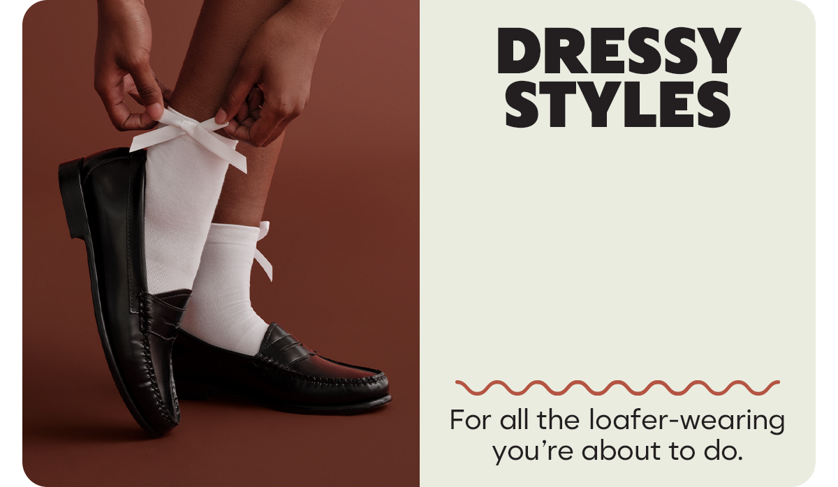 DRESSY STYLES | For all the loafer-wearing you're about to do.