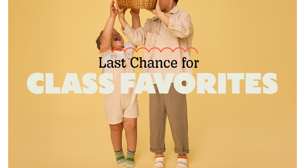 Last Chance for CLASS FAVORITES