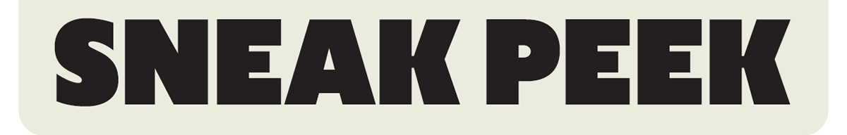 SNEAK PEEK