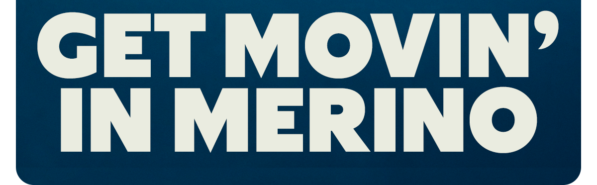 GET MOVIN' IN MERINO