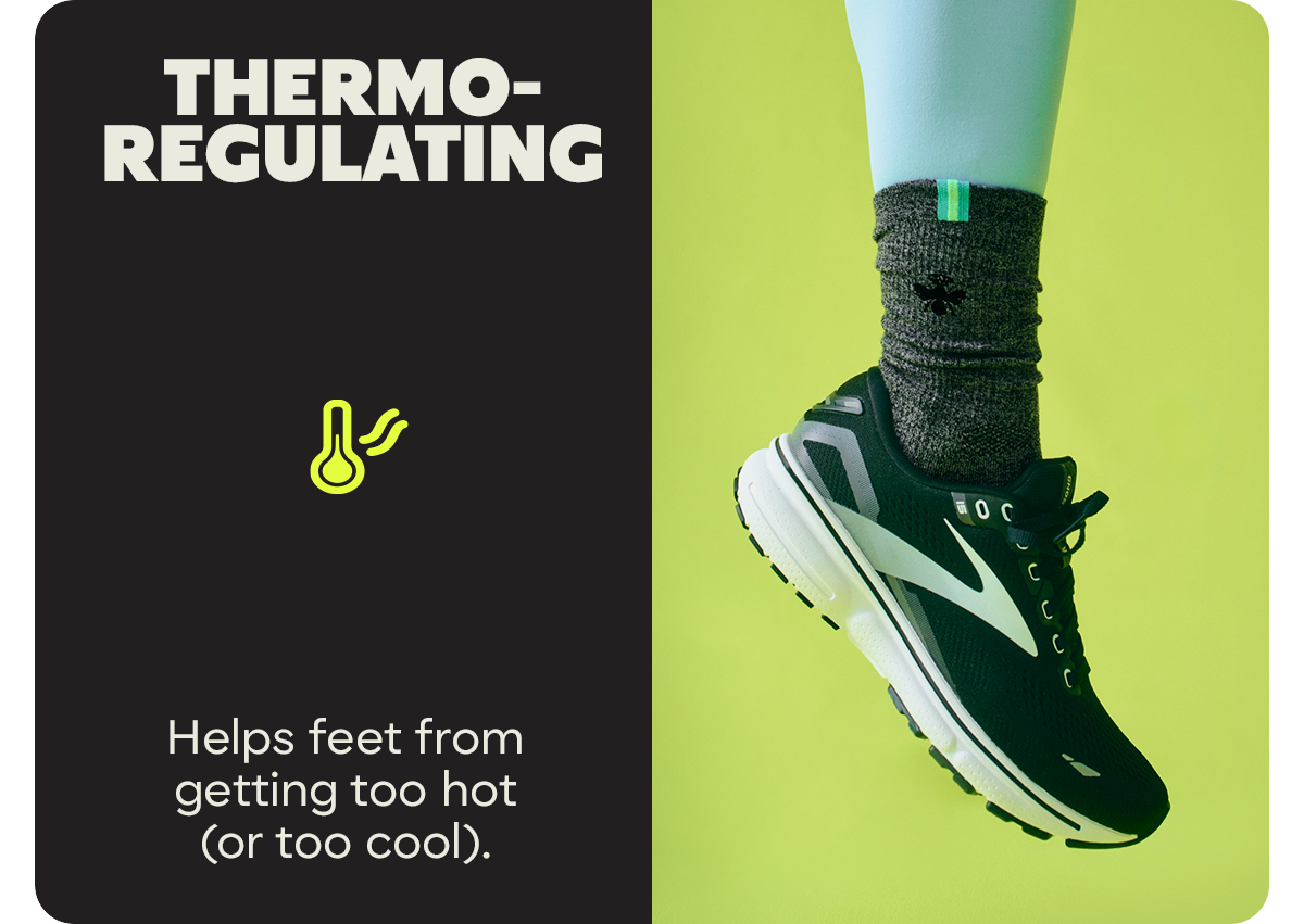 THERMO-REGULATING | Helps feet from getting too hot (or too cool).