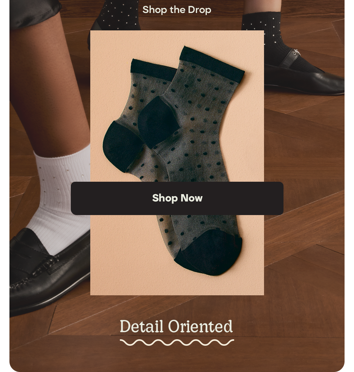 Shop the Drop | Shop Now | Detail Oriented