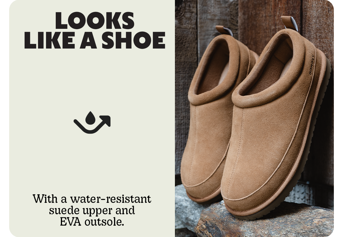 LOOKS LIKE A SHOE | With a water-resistant suede upper and EVA outsole.