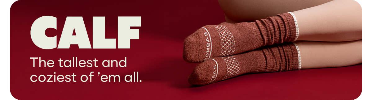 CALF | The tallest and coziest of 'em all.