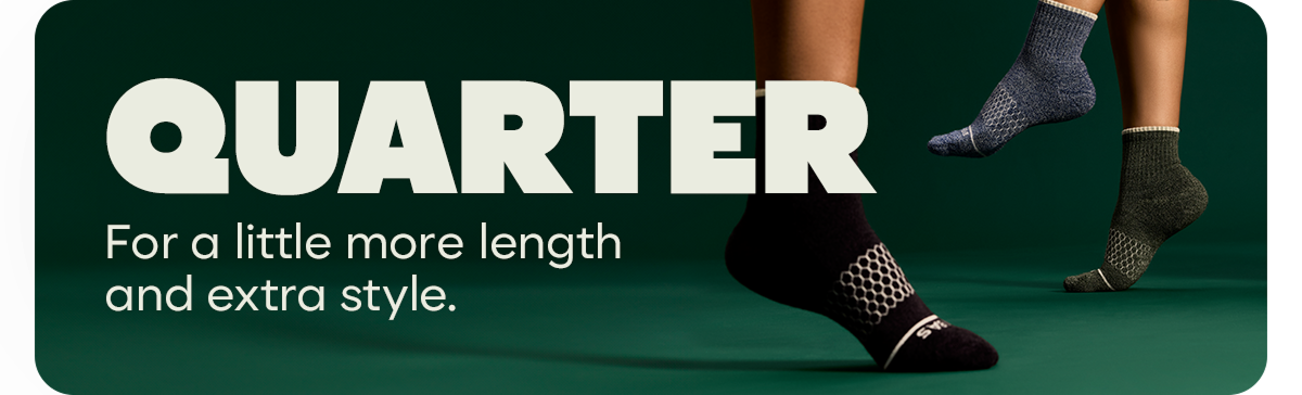 QUARTER | For a little more length and extra style.