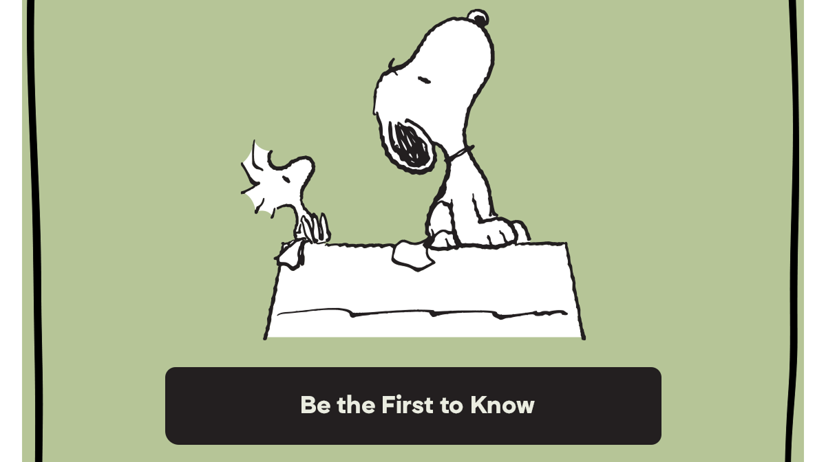 Be the First to Know