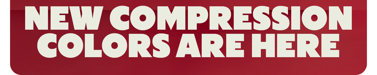 NEW COMPRESSION COLORS ARE HERE