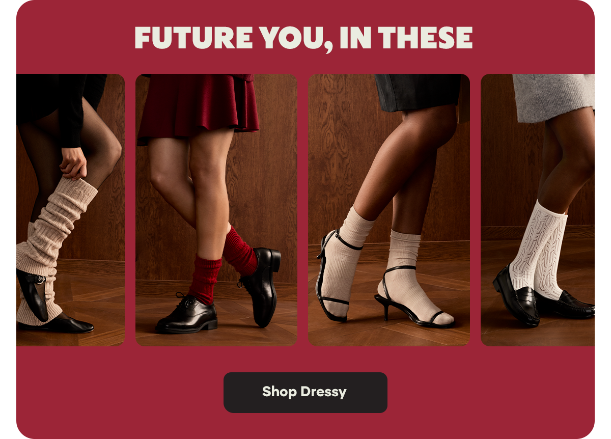 FUTURE YOU, IN THESE | Shop Dressy