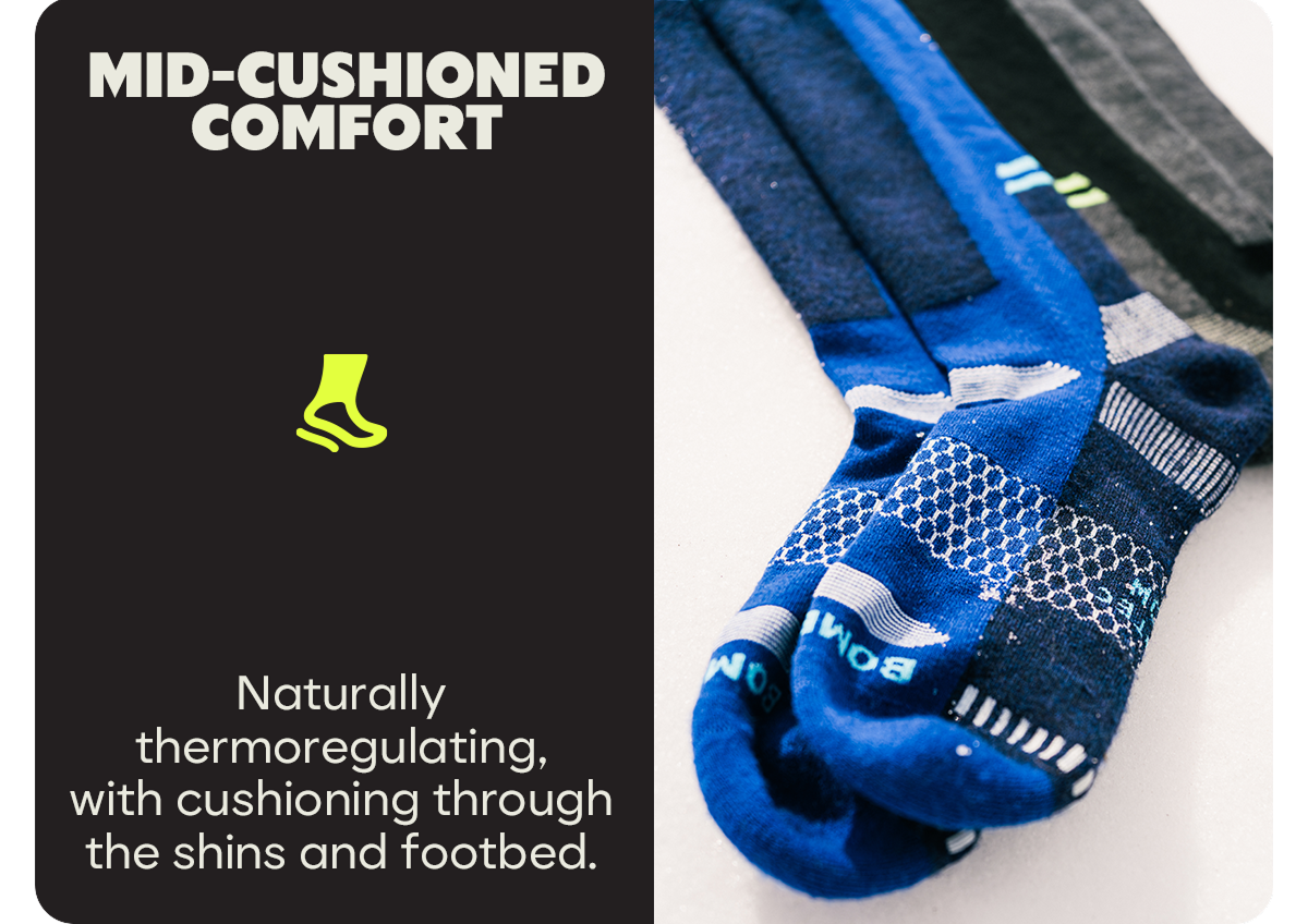 MID-CUSHIONED COMFORT | Naturally themoregulating, with cushioning through the shins and footbed.