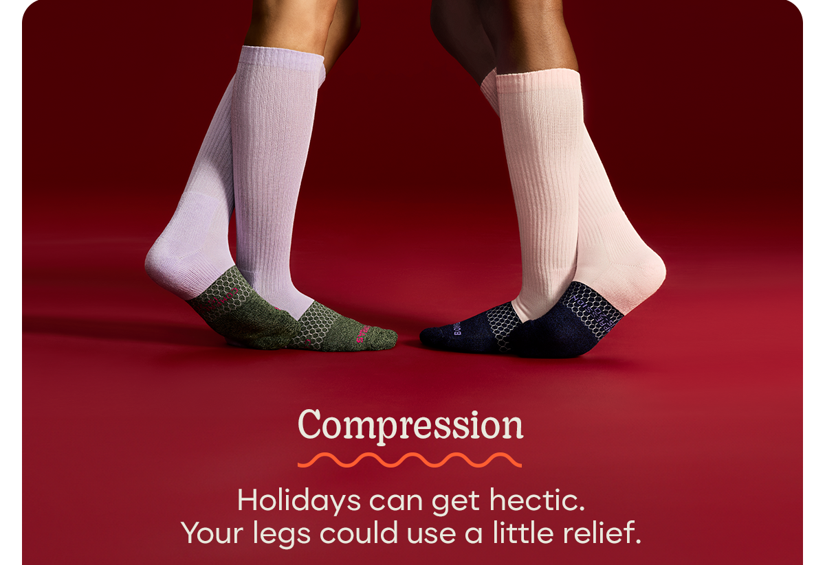 Compression | Holidays can get hectic. Your legs could use a little relief.