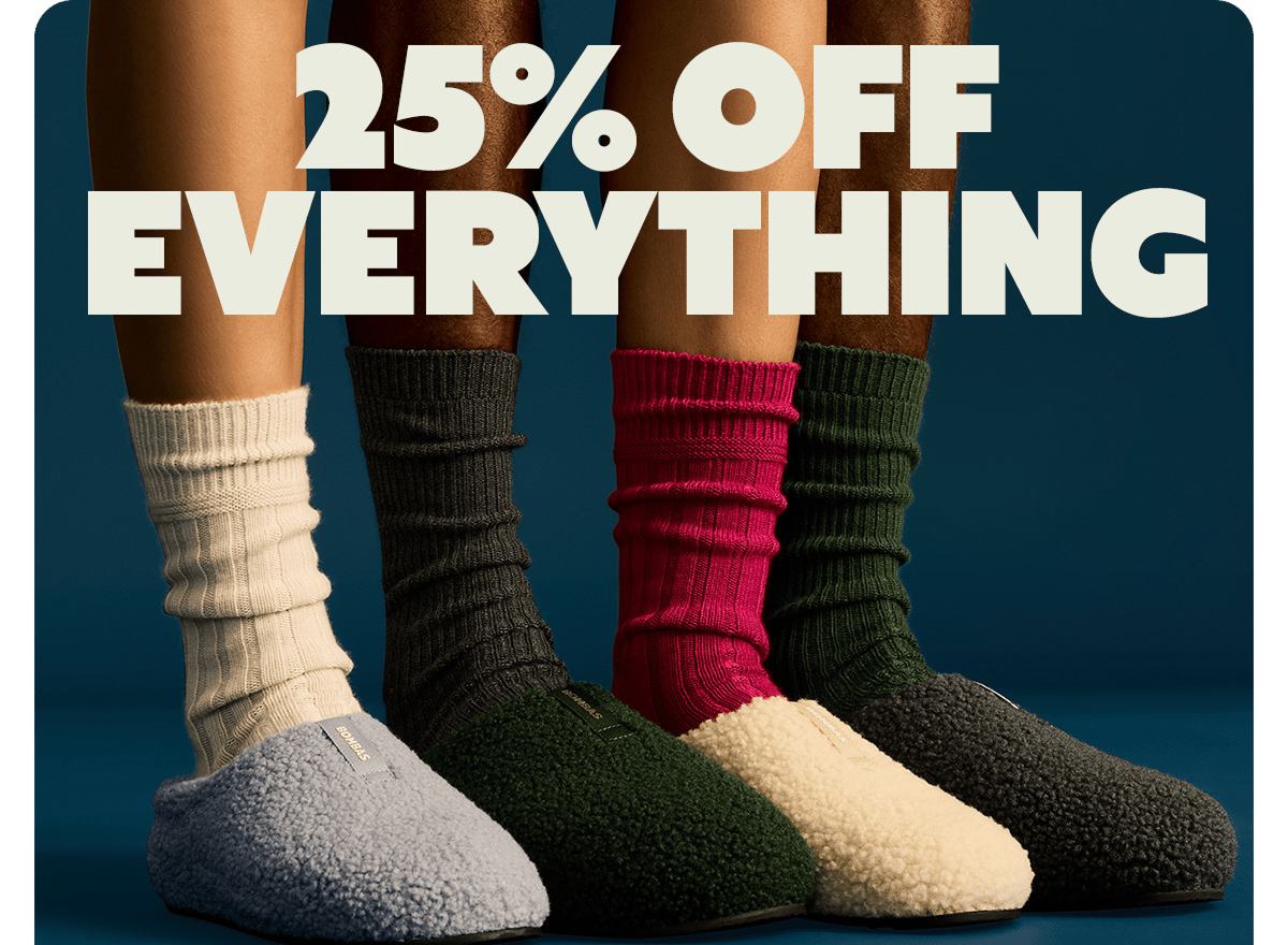 25% OFF EVERYTHING