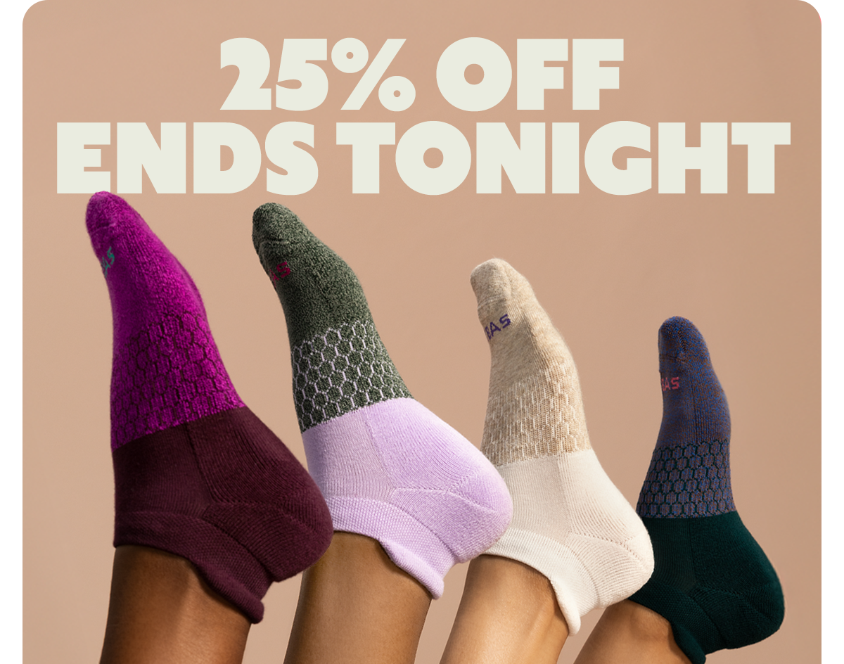 25% OFF ENDS TONIGHT