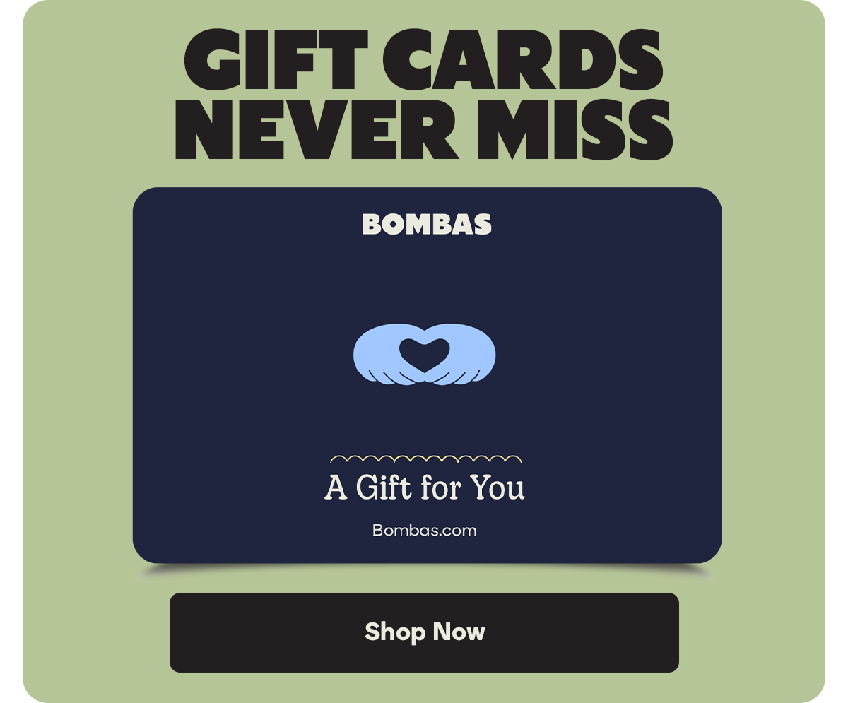 GIFT CARDS NEVER MISS | BOMBAS | A Gift for You | Bombas.com | Shop Now
