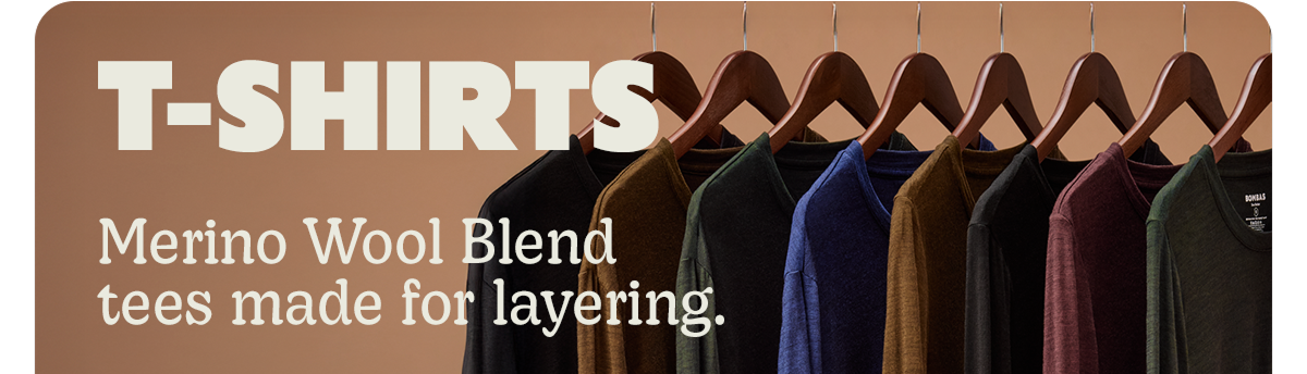 T-SHIRTS | Merino Wool Blend tees made for layering.