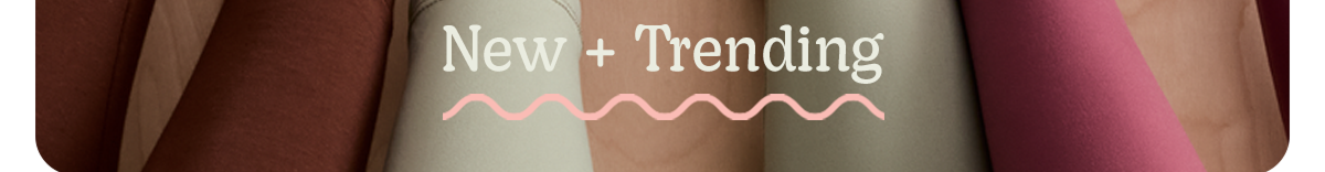 New + Trending