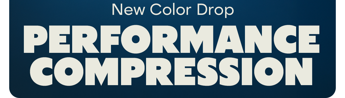 New Color Drop | PERFORMANCE COMPRESSION