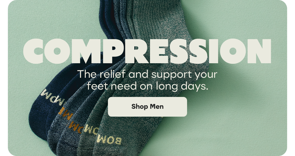 COMPRESSION | The relief and support your feet need on long days. | Shop Men