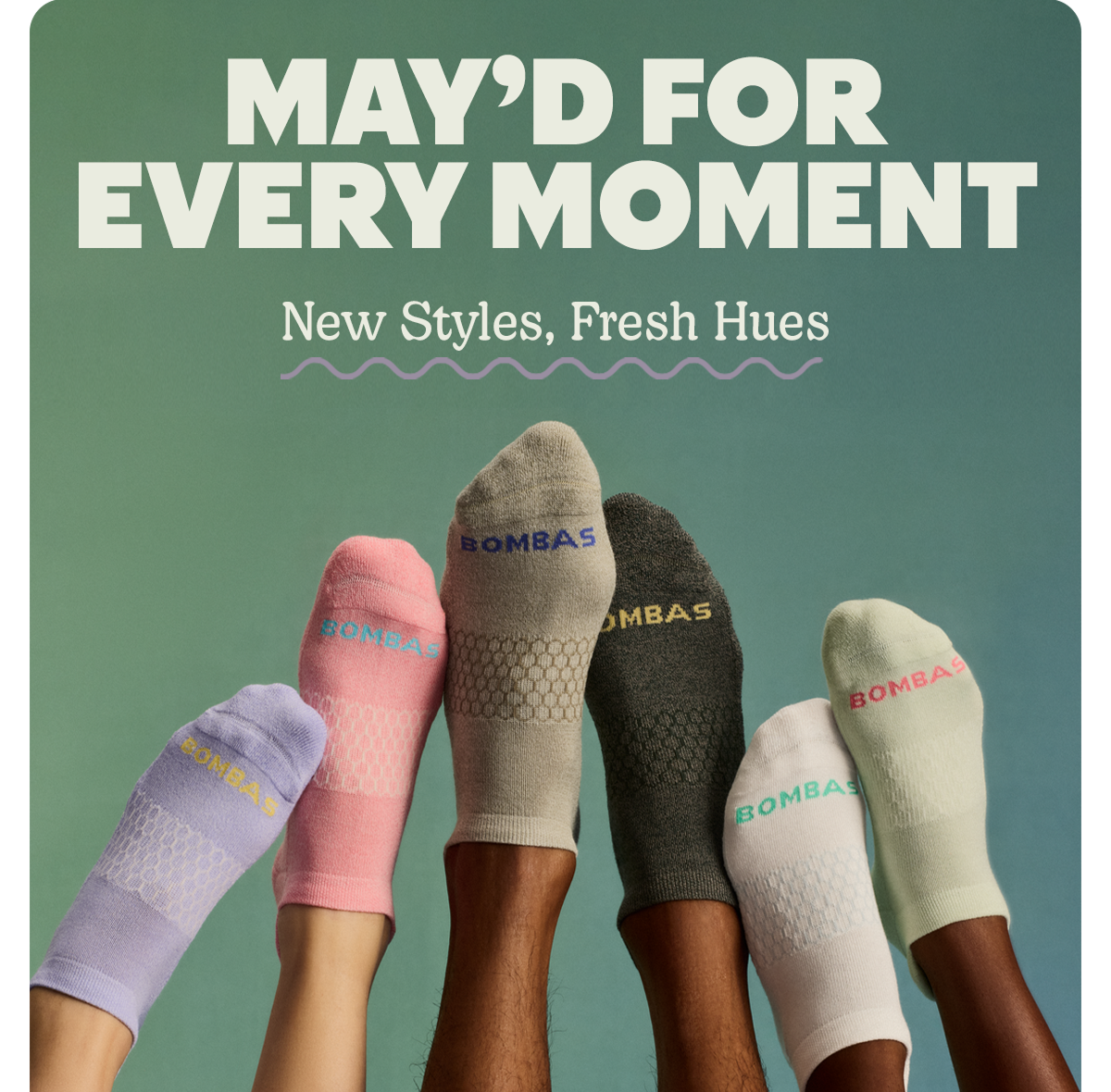 MAY’D FOR EVERY MOMENT | New Styles, Fresh Hues