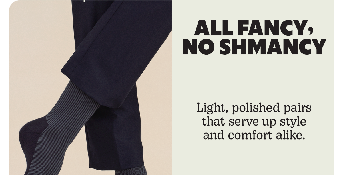 ALL FANCY, NO SHMANCY | Light, polished pairs that serve up style and comfort alike.