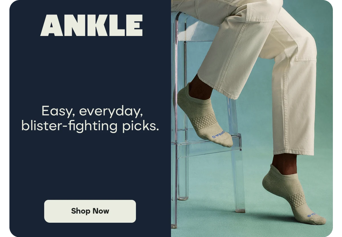 ANKLE | Easy, everyday, blister-fighting picks. | Shop Now