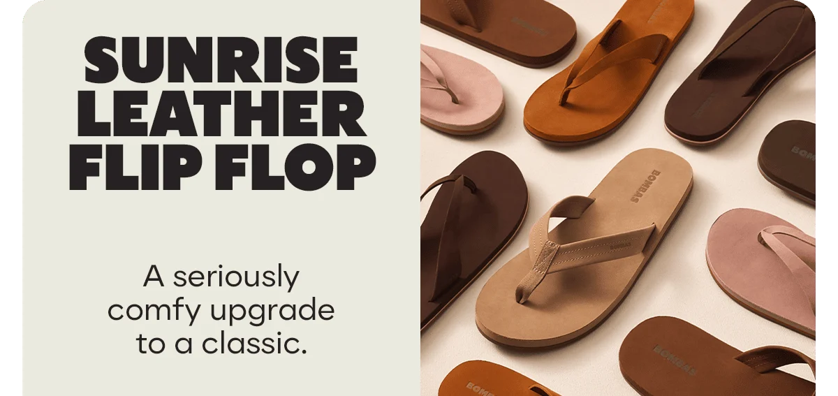 SUNRISE LEATHER FLIP FLOP. A seriously comfy upgrade to a classic.