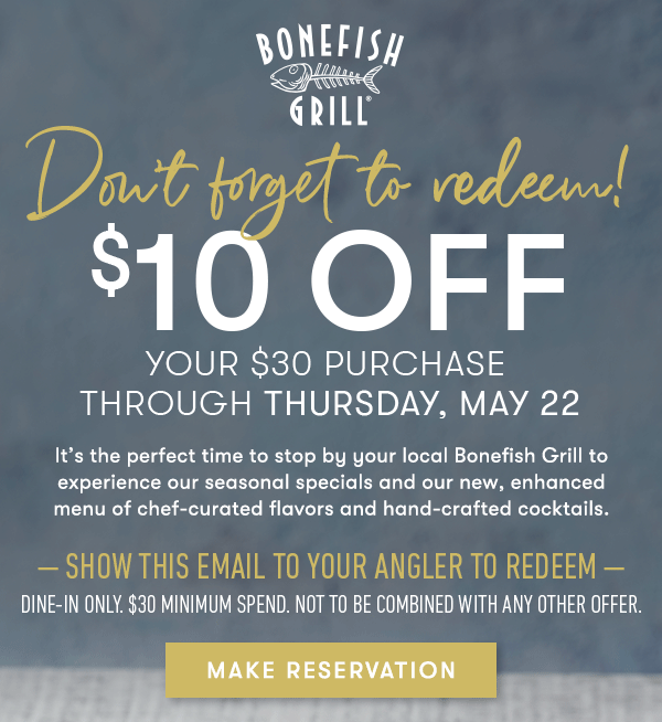 $10 off your $30 purchase Now through Thursday, May 22