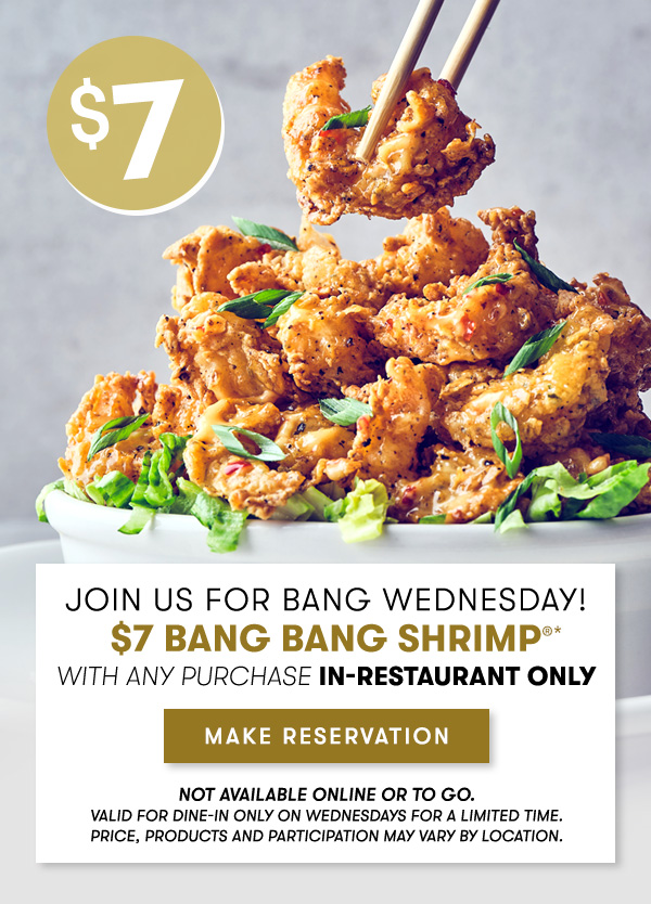 Join us today for Enjoy $7 Bang Bang Shrimp with any purchase in-restaurant only