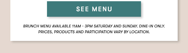 Every Saturday & Sunday 11 AM - 3 PM    Join us this weekend for brunch favorites like our Shrimp & Grits and our delightful NEW hand-crafted Beehive Spritz with house-made honey syrup.MAKE RESERVATION
