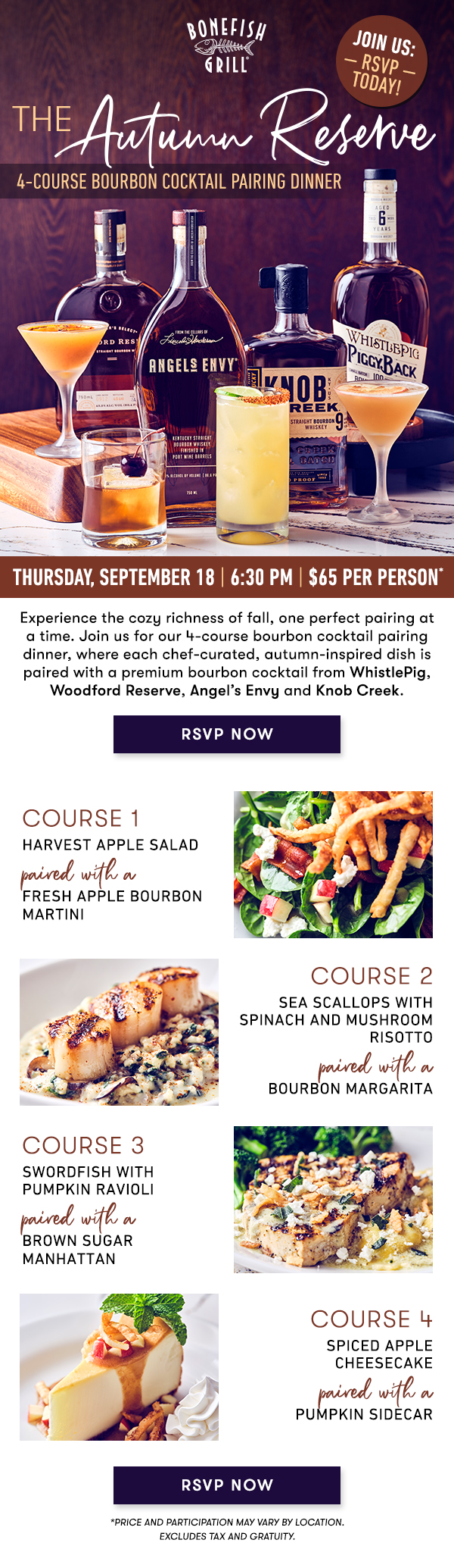 Experience the cozy richness of fall, one perfect pairing at a time. Join us for our 4-course bourbon cocktail pairing dinner, where each chef-curated, autumn-inspired dish is paired with a premium bourbon cocktail from WhistlePig, Woodford Reserve, Angel’s Envy and Knob Creek.Thursday, September 18 | 6:30PM | $75 Per Person* 