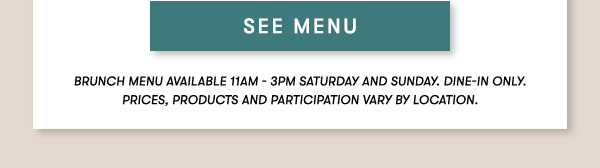 Every Saturday & Sunday 11 AM - 3 PM    Join us this weekend for brunch favorites like our Shrimp & Grits and our delightful NEW hand-crafted Beehive Spritz with house-made honey syrup for just $5.MAKE RESERVATION