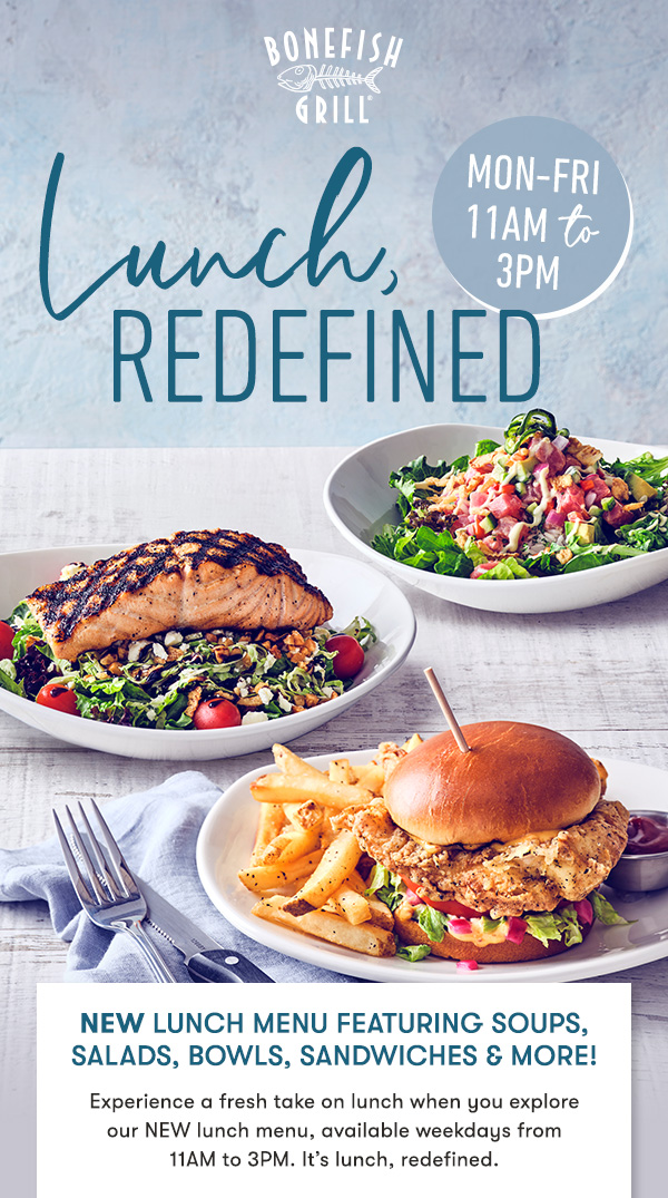 Explore our New Lunch Menu Every weekday, you can enjoy delicious soups, salads, bowls and sandwiches, plus our NEW $14.9 Prix Fixe lunch—including your choice of a Coca-Cola® beverage, a soup or salad, and a select entrée served with a side. Escape the ordinary and join us for lunch this week!