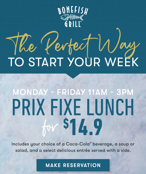 Explore our New Lunch Menu Every weekday, you can enjoy delicious soups, salads, bowls and sandwiches, plus our NEW $14.9 Prix Fixe lunch—including your choice of a Coca-Cola® beverage, a soup or salad, and a select entrée served with a side. Escape the ordinary and join us for lunch this week!