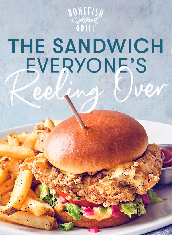 Bonefish Grill - The Sandwich Everyone's Reeling Over