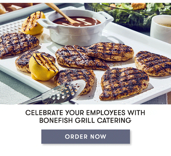celebrate your employees with Bonefish Grill Catering ORDER NOW