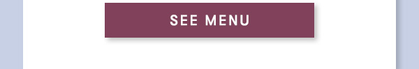 SEE MENU