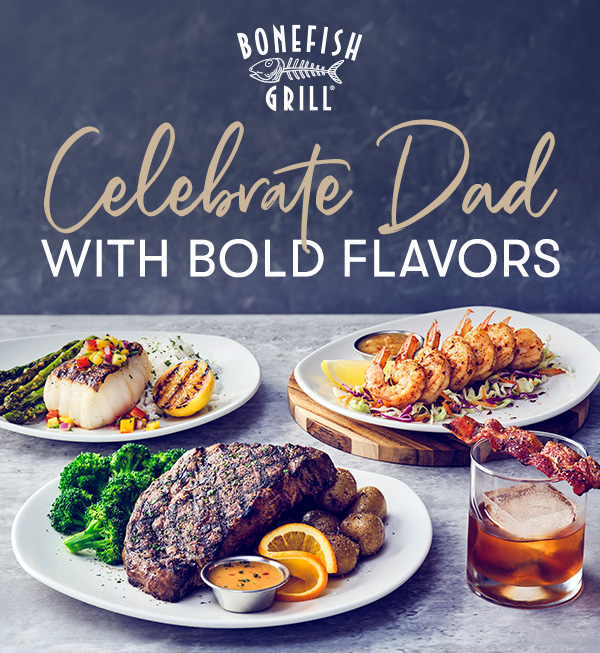 CELEBRATE DAD with bold flavors