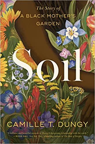 Soil: The Story of a Black Mother’s Garden