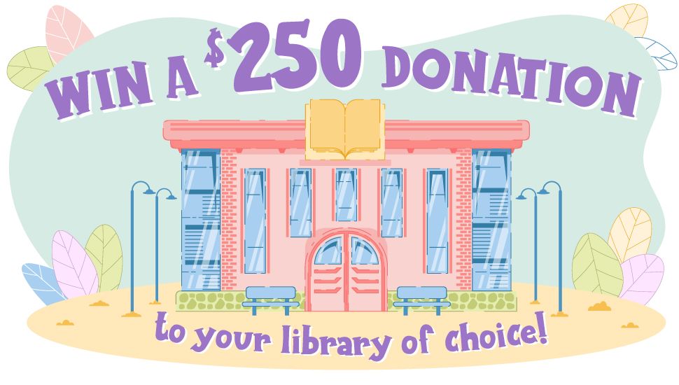 promotional image for a giveaway of a $250 donation to the recipient’s library of choice