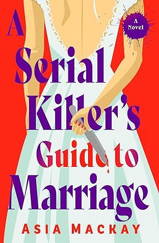 A Serial Killer’s Guide to Marriage