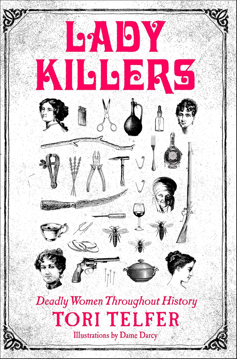 Lady Killers: Deadly Women Throughout History