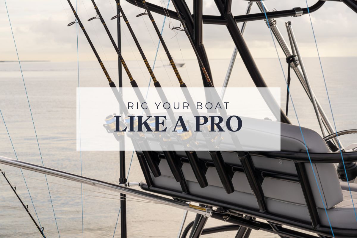Rig Your Boat Like a Pro