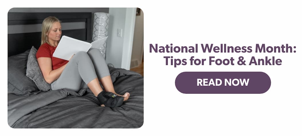 New on the Blog  National Wellness Month: Tips for Foot & Ankle and Wellness