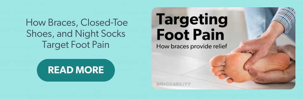  How Braces, Closed-Toe Shoes, and Night Socks Target Foot Pain 