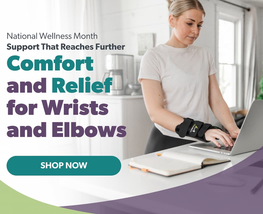 National Wellness Month  Support That Reaches Further Comfort and Relief for Wrists and Elbows